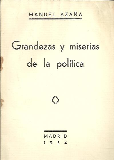 GRANDEZAS Y MISERIAS DE LA POLITICA. CONFERENCIA EN EL SITIO, DE BILBAO, EL 21 DE ABRIL DE 1934.
