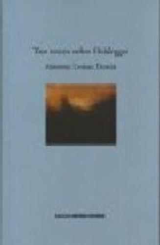 TRES TEXTOS SOBRE HEIDEGGER.