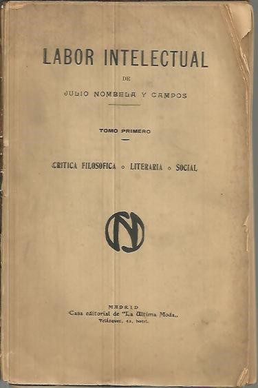 LABOR INTELECTUAL. TOMO I. CRITICA FILOSOFICA, LITERARIA, SOCIAL.