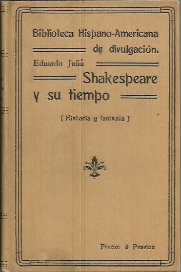 SHAKESPEARE Y SU TIEMPO. (HISTORIA Y FANTASIA).