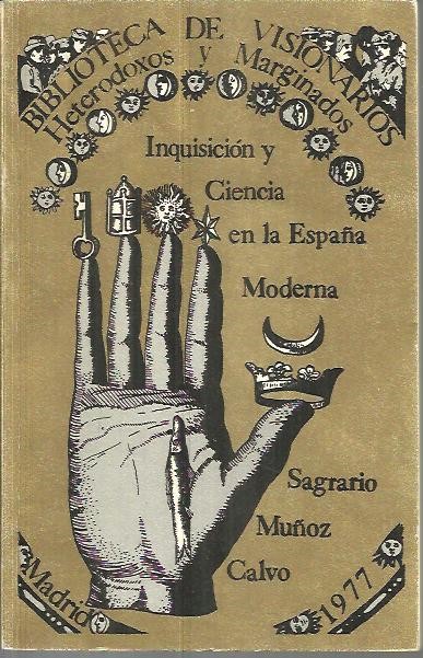 INQUISICION Y CIENCIA EN LA ESPA�A MODERNA.