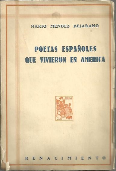 POETAS ESPA�OLES QUE VIVIERON EN AMERICA.