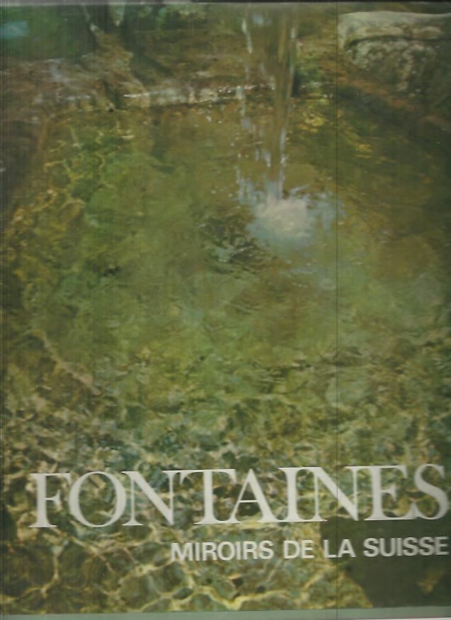 FONTAINES MIROIRS DE LA SUISSE.