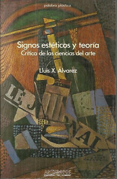 SIGNOS ESTETICOS Y TEORIA. CRITICA DE LAS CIENCIAS DE LA ARTE.
