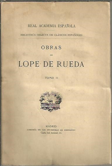 OBRAS. TOMO II. COLLOQUIO DE CAMILA. COLLOQUIO DE TYMBRIA. DIALOGO SOBRE LA INVENCION DE LAS CALZAS. EL DELEITOSO. REGISTRO DE REPRESENTANTES. COLLOQUIO LLAMADO PRENDAS DE AMOR. COLLOQUIO EN VERSO�