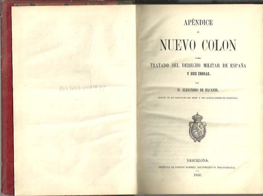 APENDICE AL NUEVO COLON, O SEA, TRATADO DEL DERECHO MILITAR DE ESPA�A Y SUS INDIAS.