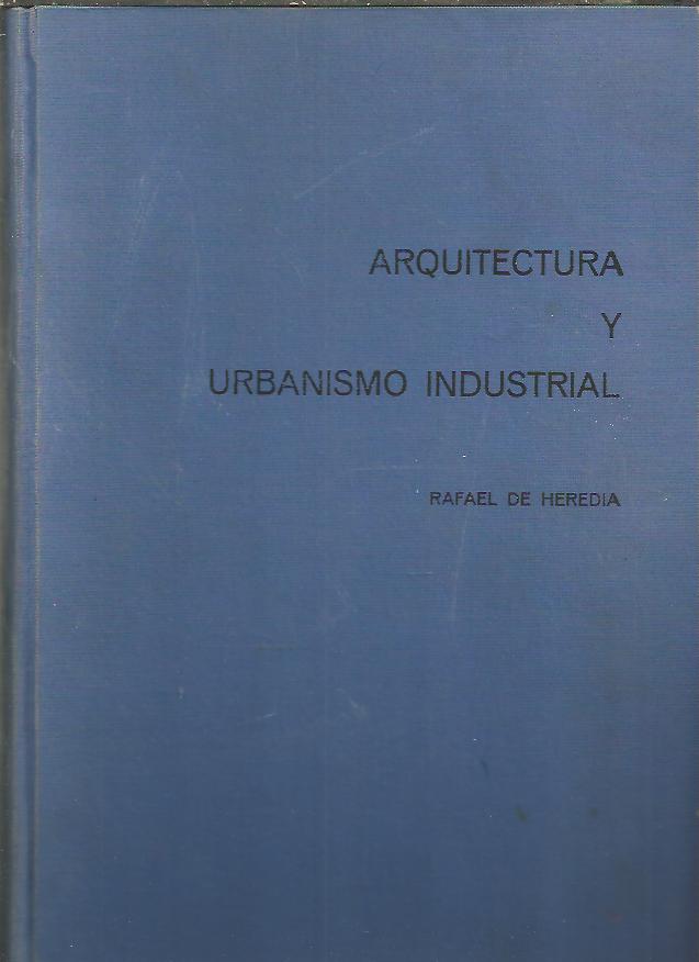 ARQUITECTURA Y URBANISMO INDUSTRIAL.