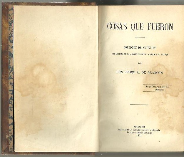 COSAS QUE FUERON. COLECCI�N DE ARTICULOS DE LITERATURA, COSTUMBRES, CRITICA Y VIAJES.