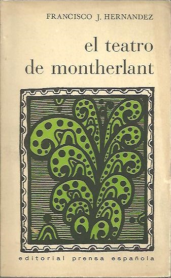 EL TEATRO DE MONTHERLANT, DRAMATURGIA Y TAUROMAQUIA.