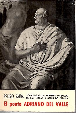 SEMBLANZAS DE HOMBRES INTENSOS DE LAS LETRAS Y ARTES DE ESPA�A. EL POETA ADRIANO DEL VALLE.
