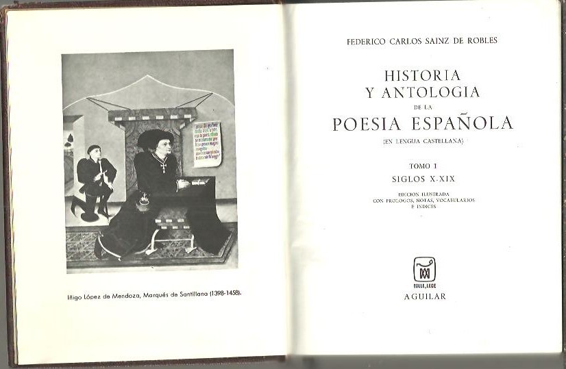 HISTORIA Y ANTOLOGIA DE LA POESIA ESPA�OLA. (EN LENGUA ESPA�OLA). I. SIGLOS X-XIX. II. SIGLO XX.