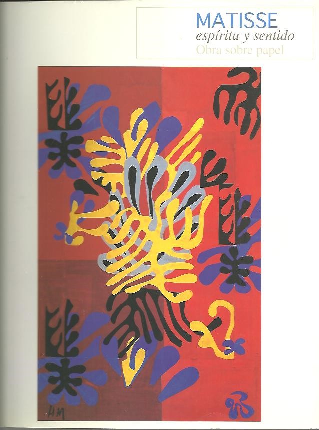 MATISSE, ESPIRITU Y SENTIDO. OBRA SOBRE PAPEL. 5 DE OCTUBRE 2001-20 ENERO 2002. FUNDACION JUAN MARCH.