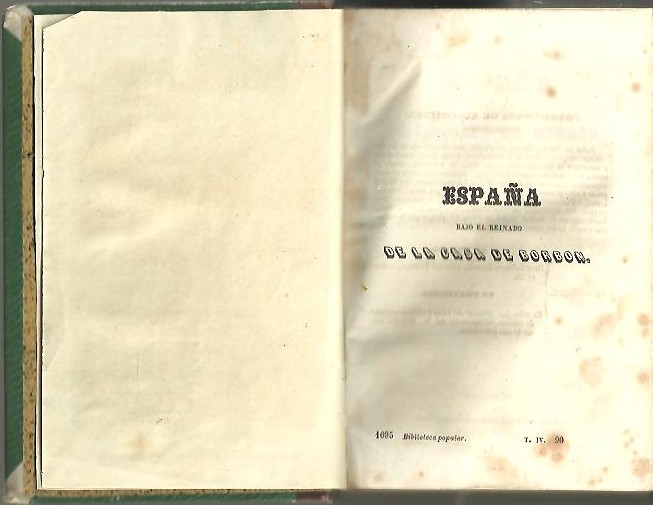 ESPA�A BAJO EL REINADO DE LA CASA DE BORBON. DESDE 1700, EN QUE SUBIO AL TRONO FELIPE V, HASTA LA MUERTE DE CARLOS III, ACAECIDA EN 1788.