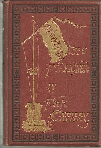 THE FOREIGNER IN FAR CATHAY.