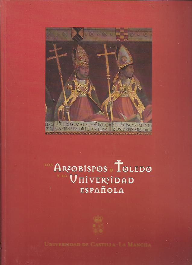 LOS ARZOBISPOS DE TOLEDO Y LA UNIVERSIDAD ESPA�OLA. 5 DE MARZO.3 DE JUNIO. IGLESIA DE SAN PEDRO MARTIR. TOLEDO.