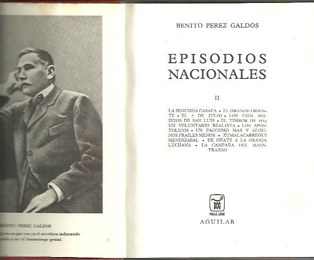 EPISODIOS NACIONALES. II. LA SEGUNDA CASACA, EL GRANDE ORIENTE, EL 7 DE JULIO, LOS CIEN MIL HIJOS DE SAN LUIS, EL TERROR DE 1824, UN VOLUNTARIO REALISTA, LOS APOSTOLICOS, UN FACCIOSO MAS Y ALGUNOS FRAILES MENOS, ZUMALACARREGUI, MENDIZABAL�