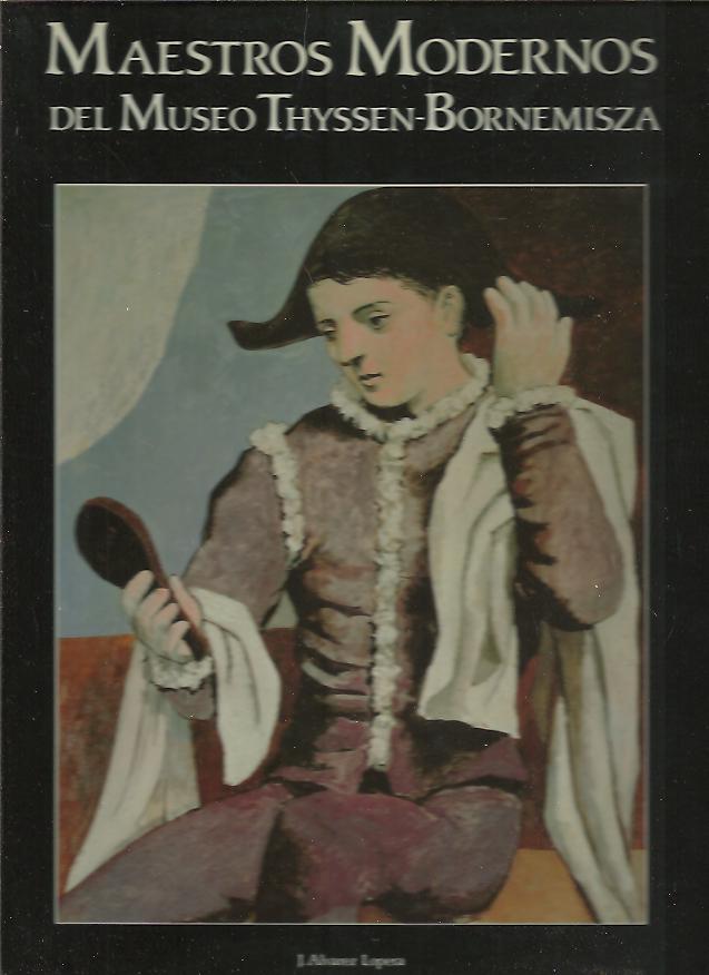 MAESTROS ANTIGUOS DEL MUSEO THYSSEN BORNEMISZA. MAESTROS MODERNOS DEL MUSEO THYSSEN BORNEMISZA.