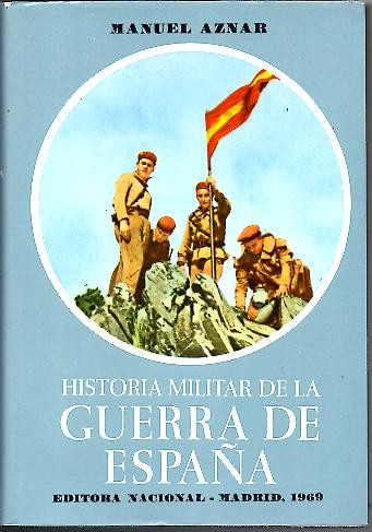 HISTORIA MILITAR DE LA GUERRA DE ESPA�A.