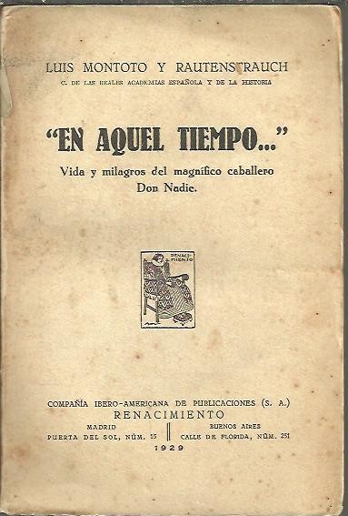 EN AQUEL TIEMPO � VIDA Y MILAGROS DEL MAGNIFICO CABALLERO DON NADIE.