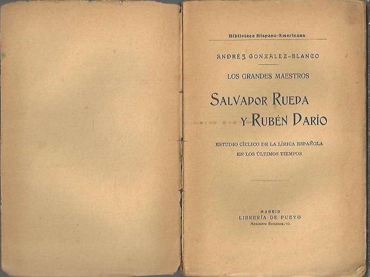 LOS GRANDES MAESTROS. SALVADOR RUEDA Y RUBEN DARIO. ESTUDIO CCLICO DE LA LIRICA ESPAOLA EN LOS ULTIMOS TIEMPOS.