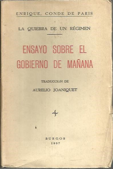 LA QUIEBRA DE UN REGIMEN. ENSAYO SOBRE EL GOBIERNO DE MA�ANA.