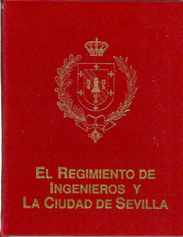 EL REGIMIENTO DE INGENIEROS Y LA CIUDAD DE SEVILLA. HECHOS HUMANITARIOS.