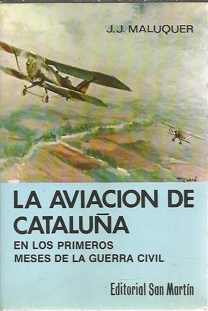LA AVIACION DE CATALUA EN LOS PRIMEROS MESES DE LA GUERRA CIVIL.