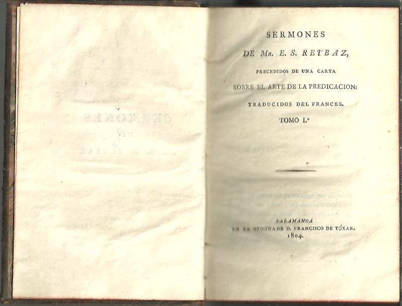 SERMONES PRECEDIDOS DE UNA CARTA SOBRE EL ARTE DE LA PREDICACION.