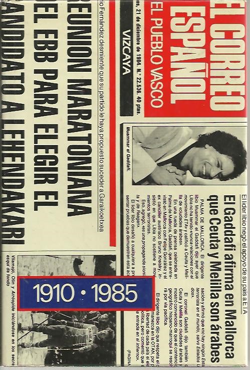 EL CORREO ESPA�OL. EL PUEBLO VASCO. 75 A�OS INFORMANDO. 1910 - 1985.