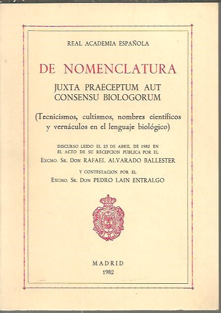 DE NOMENCLATURA. JUXTA PRAECEPTUM AUT CONSENSU BIOLOGORUM (TECNICISMOS, CULTISMOS, NOMBRES CIENTIFICOS Y VERNACULOS EN EL LENGUAJE BIOLOGICO).