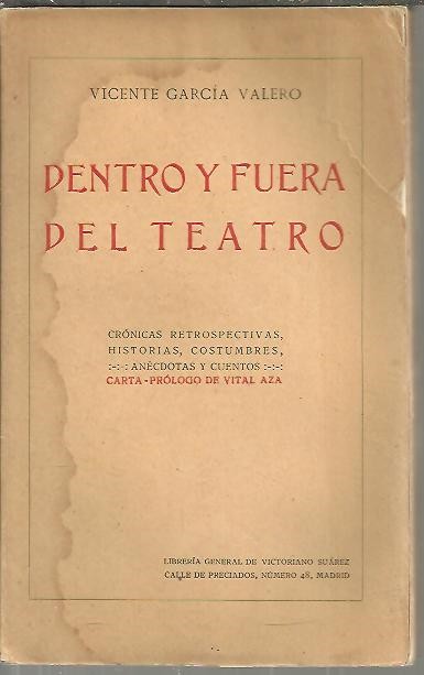 DENTRO Y FUERA DEL TEATRO. CRONICAS RETROSPECTIVAS, HISTORIAS, COSTUMBRES, ANECDOTAS Y CUENTOS.