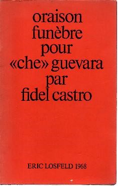 ORAISON FUNEBRE POUR CHE GUEVARA.