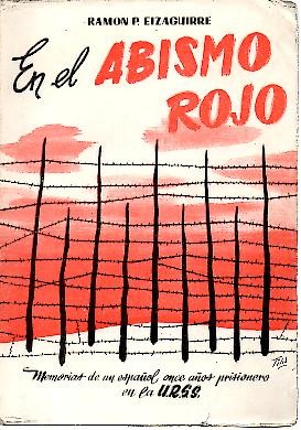 EN EL ABISMO ROJO. MEMORIAS DE UN ESPA�OL, ONCE A�OS PRISIONERO EN LA U.R.S.S.