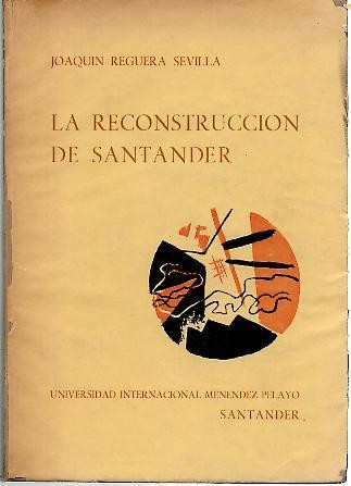 EL TRATAMIENTO JURIDICO DE UNA CATASTROFE. PROBLEMAS DE DERECHO PUBLICO Y PRIVADO EN LA RECONSTRUCCION DE LA CIUDAD DE SANTANDER.