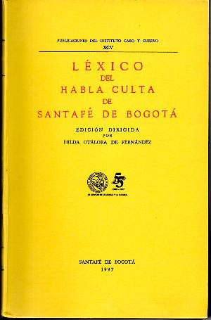 LEXICO DEL HABLA CULTA DE SANTAFE DE BOGOTA.