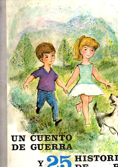 UN CUENTO DE GUERRA Y 25 HISTORIAS DE PAZ.
