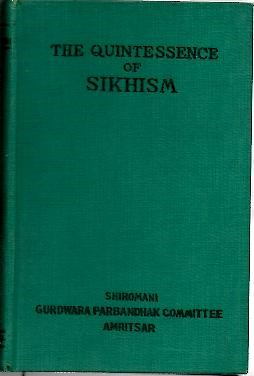 THE QUINTESSENCE OF SIKHISM.