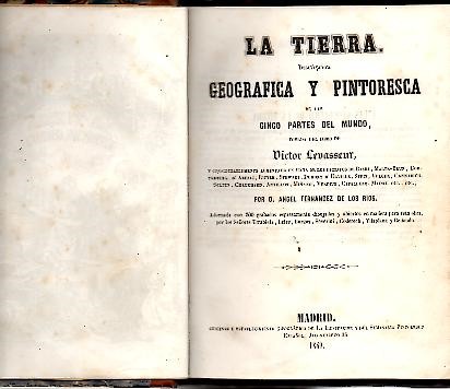LA TIERRA. DESCRIPCION GEOGRAFICA Y PINTORESCA DE LAS CINCO PARTES DEL MUNDO.