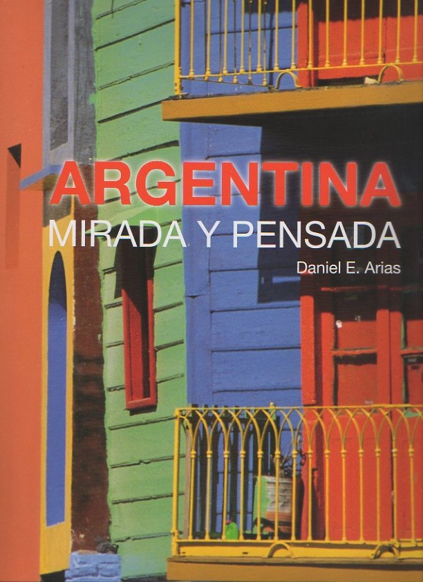 ARGENTINA. MIRADA Y PENSADA.