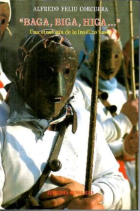 BAGA, BIGA, HIGA� UNA ETNOLOGIA DE LO INSOLITO VASCO.