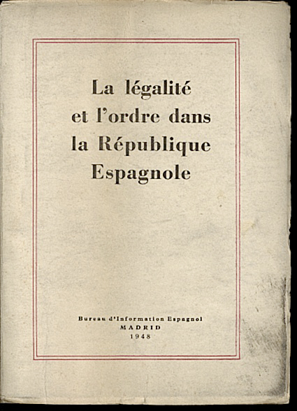LA LEGALITE ET L'ORDRE DANS LA REPUBLIQUE ESPAGNOLE.