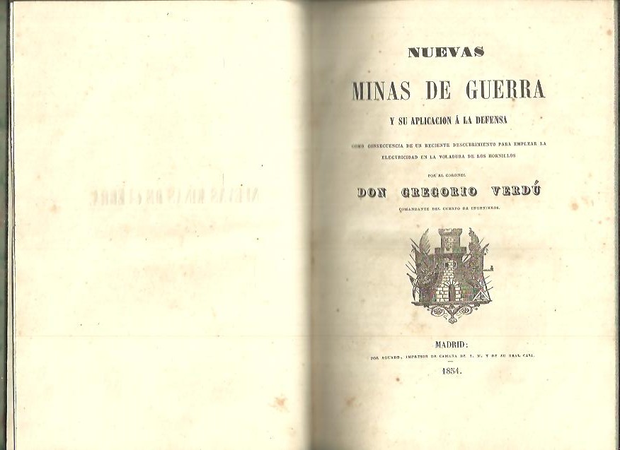 NUEVAS MINAS DE GUERRA Y SU APLICACION A LA DEFENSA COMO CONSECUENCIA DE UN RECIENTE DESCUBRIMIENTO PARA EMPLEAR LA ELECTRICIDAD EN LA VOLADURA DE LOS HORNILLOS.