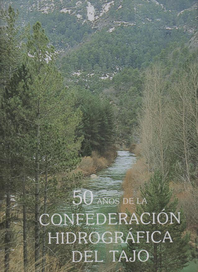 50 A�OS DE LA CONFEDERACION HIDROGRAFICA DEL TAJO.