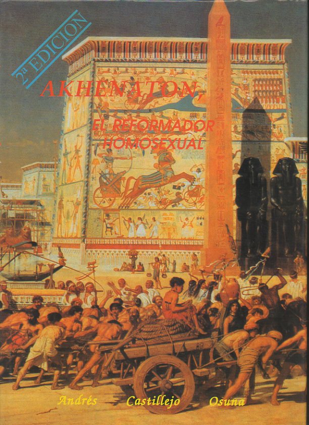 AKHENATON, EL REFORMADOR HOMOSEXUAL.