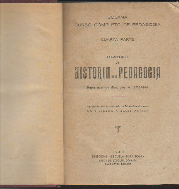 CURSO COMPLETO DE PEDAGOGIA. CUARTA PARTE. COMPENDIO DE HISTORIA DE LA PEDAGOGIA HASTA NUESTROS DIAS.
