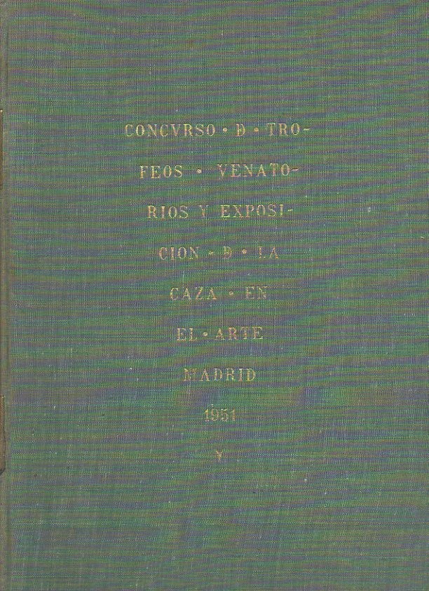 CONCURSO DE TROFEOS VENATORIOS Y EXPOSICION DE LA CAZA EN EL ARTE.