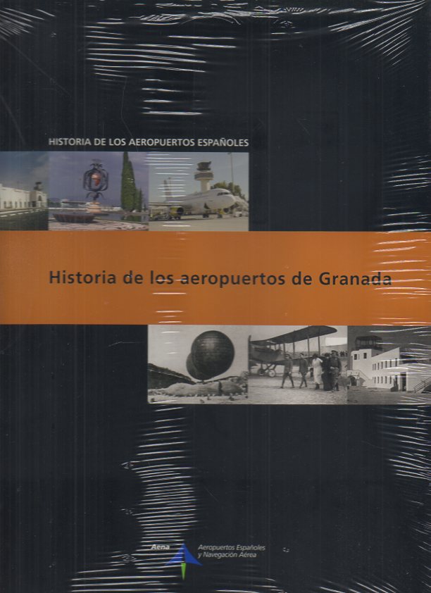 HISTORIA DE LOS AEROPUERTOS ESPA�OLES. HISTORIA DE LOS AEROPUERTOS DE GRANADA.
