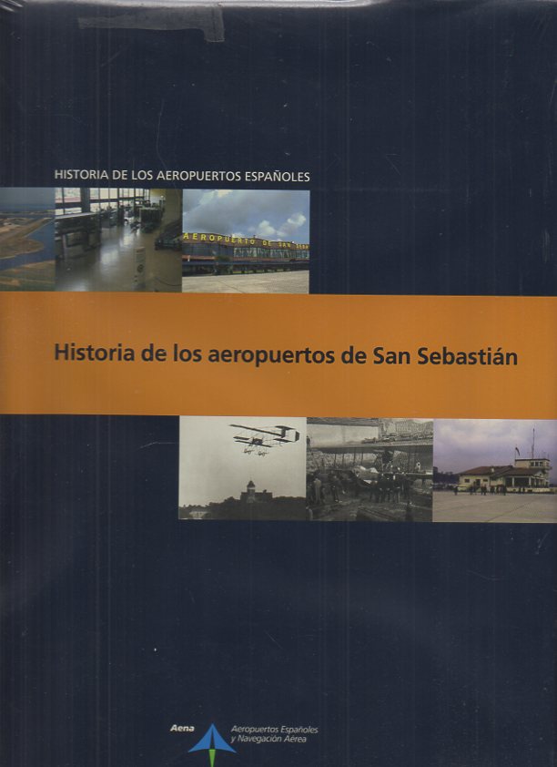 HISTORIA DE LOS AEROPUERTOS ESPA�OLES. HISTORIA DE LOS AEROPUERTOS DE SAN SEBASTI�N.