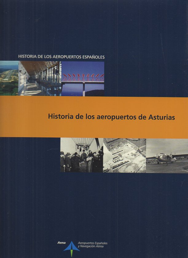 HISTORIA DE LOS AEROPUERTOS ESPA�OLES. HISTORIA DE LOS AEROPUERTOS DE ASTURIAS.