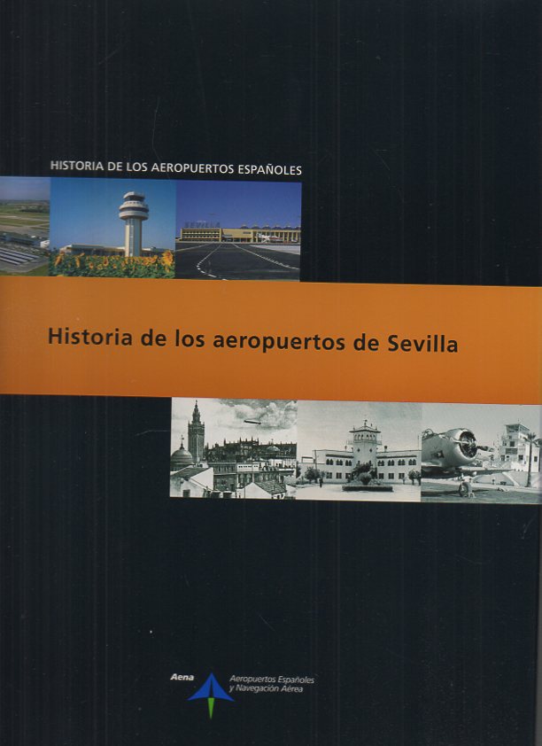 HISTORIA DE LOS AEROPUERTOS ESPA�OLES. HISTORIA DE LOS AEROPUERTOS DE SEVILLA.